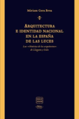 Arquitectura e identidad nacional en la España de las Luces. Las "Noticias de los arquitectos" de Llaguno y Ceán